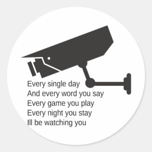 Everyday I'm Watching You Classic Round Sticker