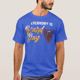 Everyday is a Beard Day T-Shirt