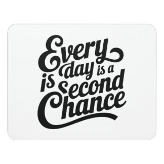 Everyday is a Chance Door Sign