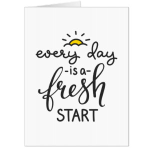 Everyday is a Fresh Start Inspirational Quote Art Card