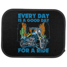 Everyday Is A Good Day For A Ride Bikers