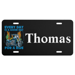 Everyday Is A Good Day For A Ride Bikers License Plate