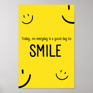 Everyday is a good day to smile,vibrant motivation poster