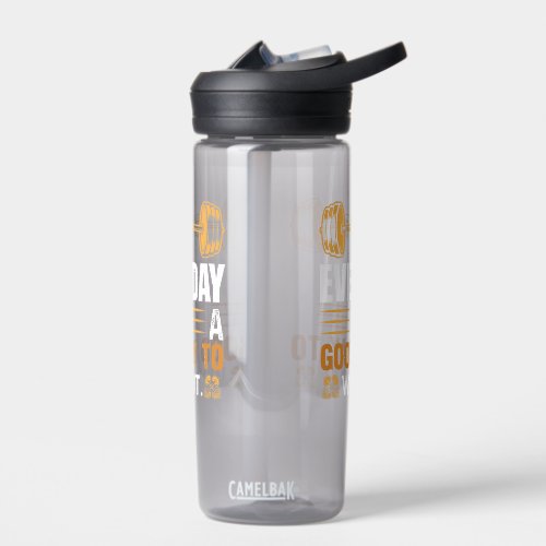 Everyday Is A Good Day To Workout T-Shirt Water Bottle