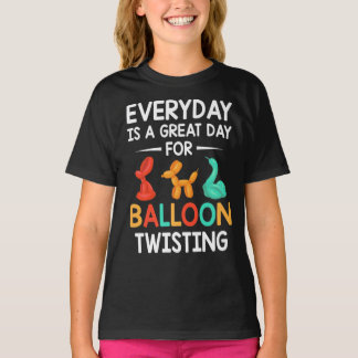 Everyday Is A Great Day - Balloon Twister Balloon T-Shirt
