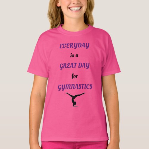 Everyday is a Great Day for Gymnastics T_Shirt