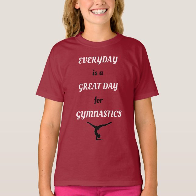 Everyday is a Great Day for Gymnastics T-Shirt (Front)