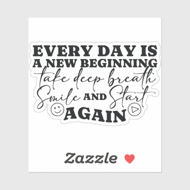 Everyday Is A New Beginning Positive Quote Sticker (Sheet)