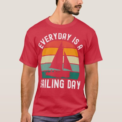 Everyday Is A Sailing Day T_Shirt