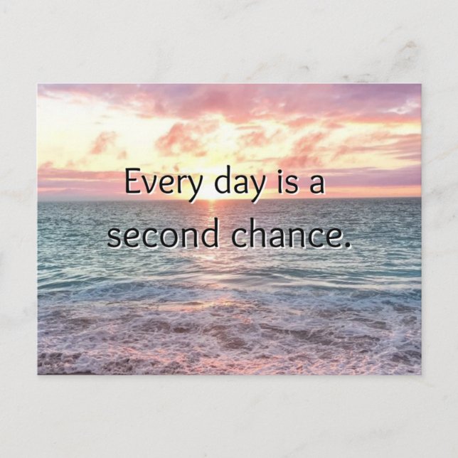 Everyday is a Second Chance Motivational Aesthetic Holiday Postcard (Front)