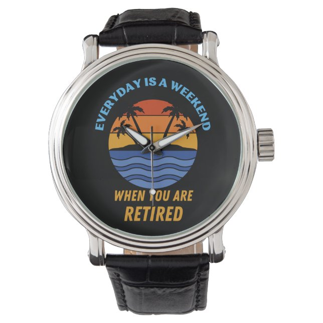 EVERYDAY IS A WEEKEND RETIRED WATCH (Front)