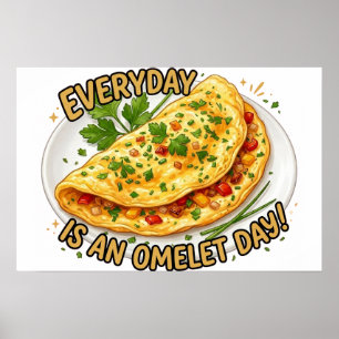 Everyday Is An Omelet Day Breakfast Foodie Poster