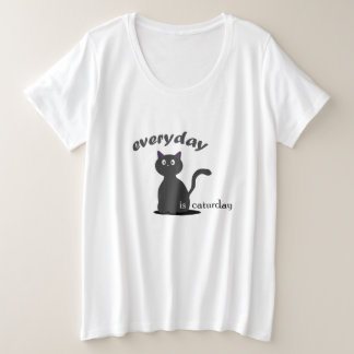 everyday is caturday plus size T-Shirt