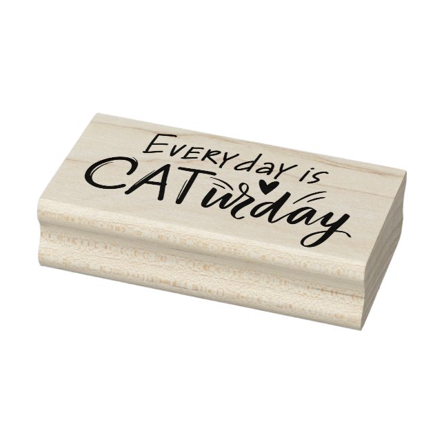 Everyday is CATurday  Rubber Stamp (Stamp)