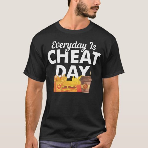 Everyday is Cheat Day Food Gift T_Shirt