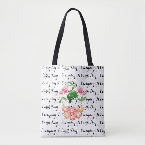 Everyday is Earth Day Floral Slogan Tote Bag