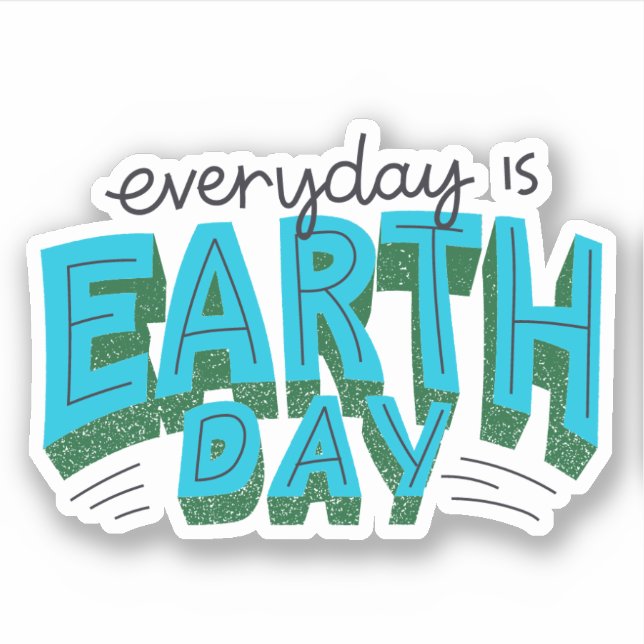 Everyday is Earth Day Modern Typography  Sticker (Front)