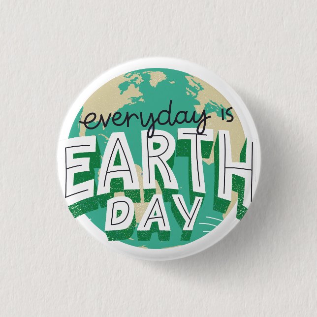 Everyday is Earth day Planet Nature Button (Front)