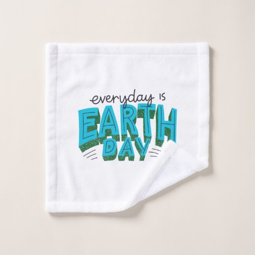 Everyday is Earth Day Wash Cloth