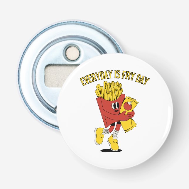 Everyday Is Fry Day Bottle Opener (Front)