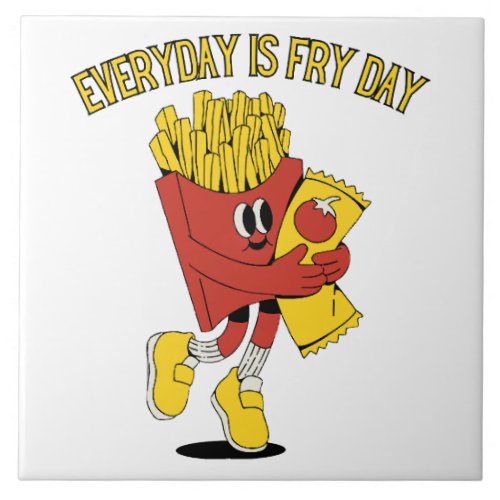 Everyday Is Fry Day Ceramic Tile