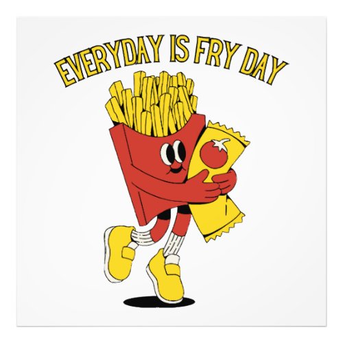 Everyday Is Fry Day Photo Print