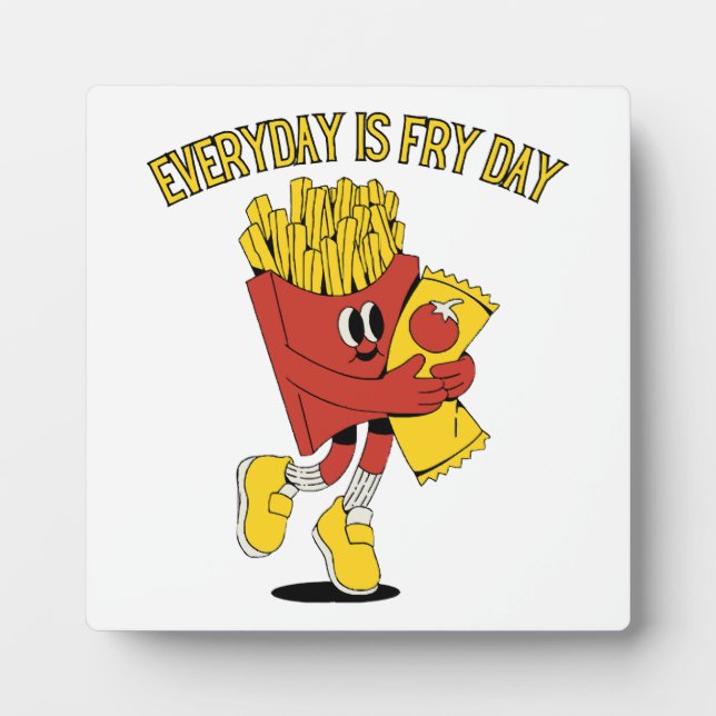 Everyday Is Fry Day Plaque (Front)