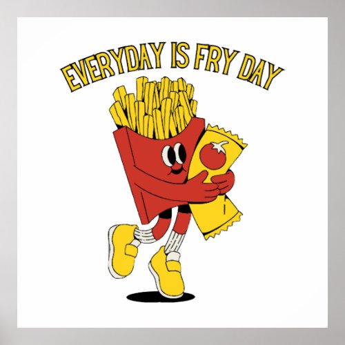 Everyday Is Fry Day Poster