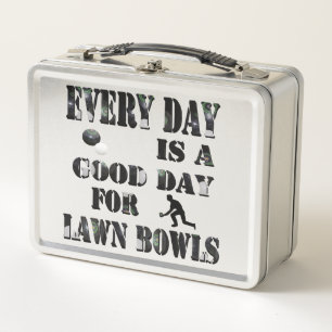 Everyday Is Good For Lawn Bowls, Metal Lunch Box