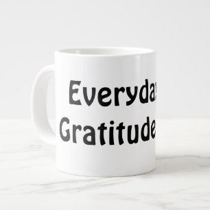Everyday is Gratitude Day Minimalist Motivational Giant Coffee Mug
