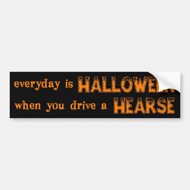 Everyday is Halloween Bumper Sticker (Front)