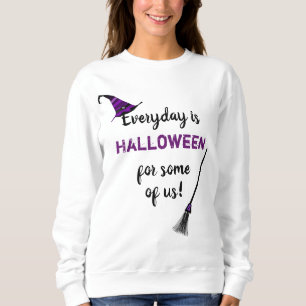 Everyday is Halloween Sweatshirt