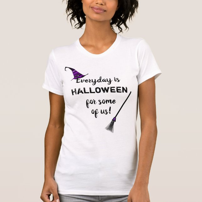 Everyday is Halloween T-Shirt (Front)