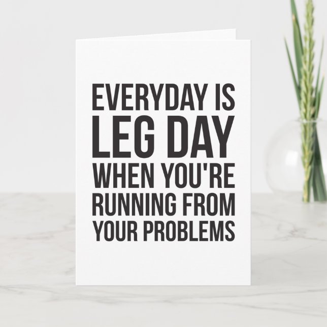 Everyday Is Leg Day - Funny Novelty Squat Workout Card (Front)