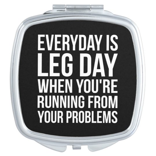 Everyday Is Leg Day Funny Novelty Squat Workout Compact Mirror Everyday Is Leg Day Funny Novelty Squat Workout Compact Mirror