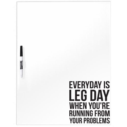 Everyday Is Leg Day _ Funny Novelty Squat Workout Dry Erase Board