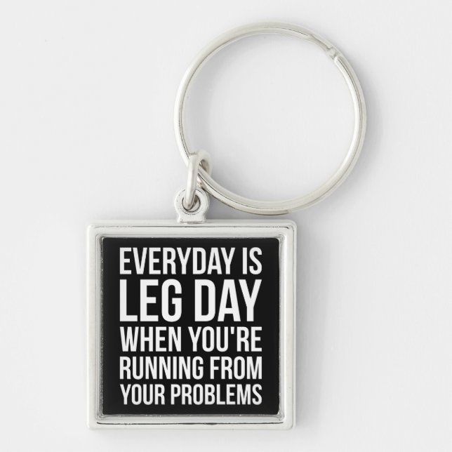 Everyday Is Leg Day - Funny Novelty Squat Workout Keychain (Front)