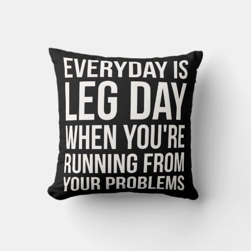 Everyday Is Leg Day _ Funny Novelty Squat Workout Throw Pillow