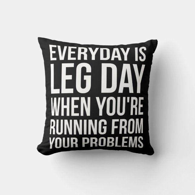 Everyday Is Leg Day - Funny Novelty Squat Workout Throw Pillow (Front)