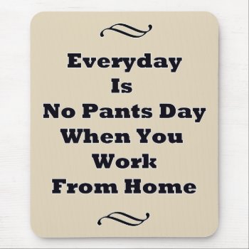 Everyday Is No Pants Day Mouse Pad by BlakCircleGirl at Zazzle