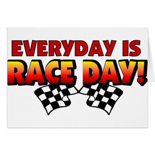 Everyday Is Race Day Cards (Front Horizontal)