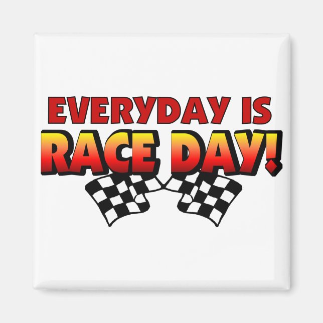 Everyday Is Race Day Magnet (Front)