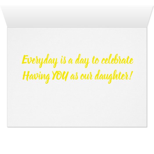 EVERYDAY IS SPECIAL---BIRTHDAY OUR ***DAUGHTER**** (Inside Horizontal (Bottom))
