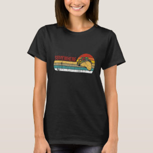 Everyday Is Taco Tuesday Ist Taco Tuesday Somewher T-Shirt