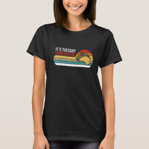 Everyday Is Taco Tuesday Ist Taco Tuesday Somewher T-Shirt