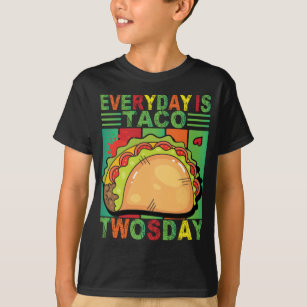 Everyday is Taco Twosday Mexican Taco Lover T-Shirt