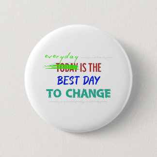 Everyday Is The Best Day Button