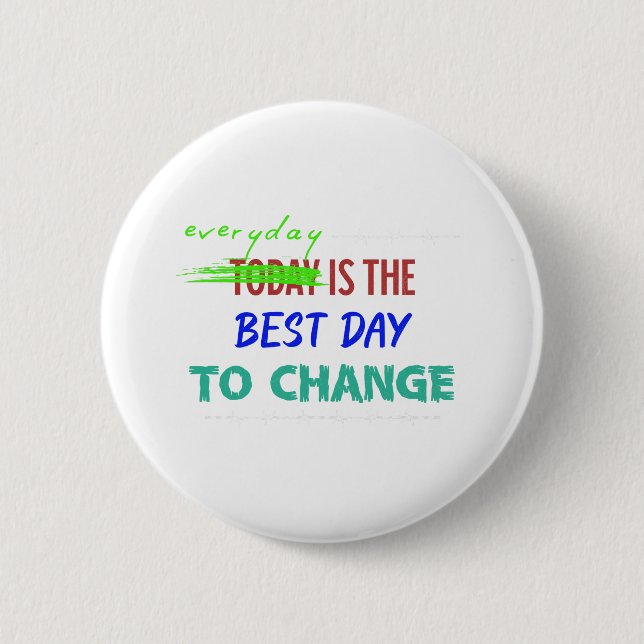 Everyday Is The Best Day Button (Front)