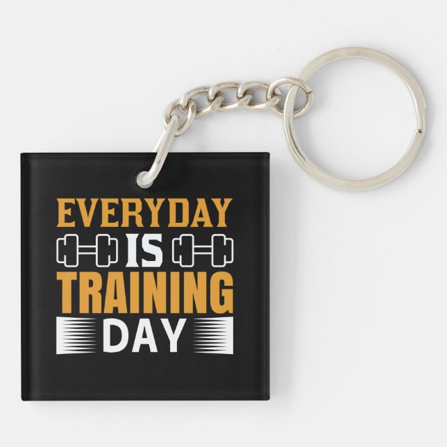 Everyday Is Training Day Gym Exercise Workout Keychain (Back)