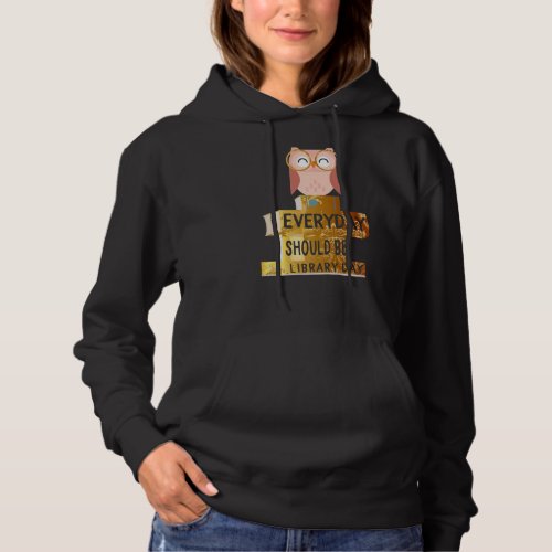 Everyday Library Day Cute Owl Golden Reading Books Hoodie